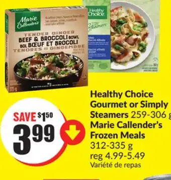 FreshCo Healthy choice gourmet or simply steamers 259-306 g marie callender's frozen meals 312-335 g offer