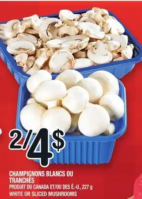 Marche Ami Champignons blancs ou tranchés | white or sliced mushrooms offer