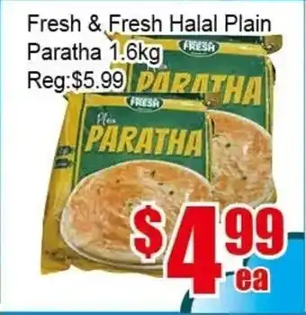 New Pacific Supermarket Fresh & Fresh Halal Plain Paratha 1.6kg offer