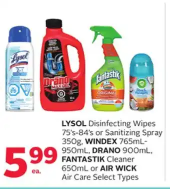 Rexall Lysol disinfecting wipes 75's-84's or sanitizing spray 350g, windex 765ml-950ml, drano 900ml, fantastik cleaner 650ml or air offer