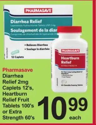 Pharmasave Pharmasave diarrhea relief 2mg caplets 12's, heartburn relief fruit tablets 100's or extra strength 60's offer
