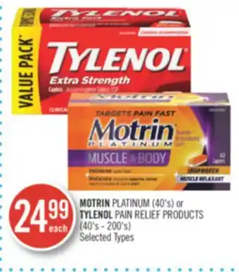 Shoppers Drug Mart Motrin platinum (40's) or tylenol pain relief products (40's - 200 s) offer