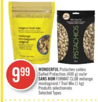 Pharmaprix Wonderful salted pistachios (400 g) or no name format club mélange trail mix (1 kg) offer