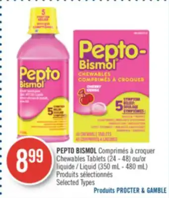 Pharmaprix Pepto bismol chewables tablets (24-28) or liquid (350 ml-480 ml) offer