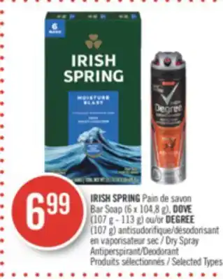 Pharmaprix Irish spring bar soap (6 x 104,8 g), dove (107 g - 113 g) or degree (107 g) dry spray deodorant offer