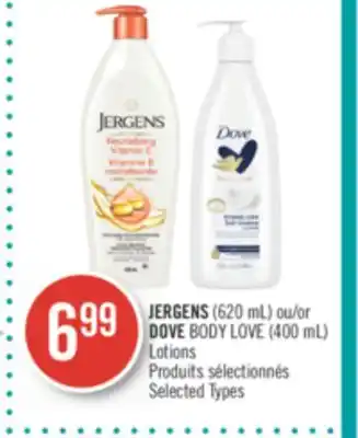 Pharmaprix Jergens (620 ml) or dove body love (400 ml) lotions offer