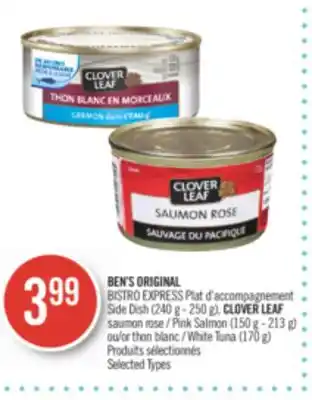 Pharmaprix Ben's original bistro express plat side dish (240 g - 250 g), clover leaf pink salmon (150 g - 213 g) or white tuna (170 g) offer