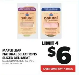 Real Canadian Superstore MAPLE LEAF NATURAL SELECTIONS SLICED DELI MEAT SELECTED VARIETIES, 150-175G offer