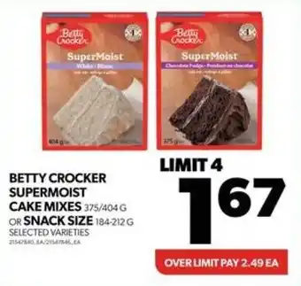Real Canadian Superstore BETTY CROCKER SUPERMOIST CAKE MIXES 375/404G OR SNACK SIZE 184-212G SELECTED VARIETIES offer