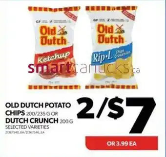 Real Canadian Superstore OLD DUTCH POTATO CHIPS 200/235G OR DUTCH CRUNCH 200G offer
