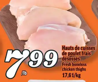 Marché Richelieu Hauts de cuisses de poulet frais désossés | fresh boneless chicken thighs offer