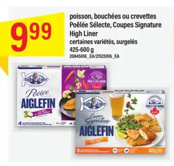 Maxi Poisson, bouchées ou crevettes poêlée sélecte, coupes signature high liner, 425-600 g offer