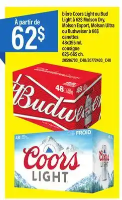 Maxi Bière coors light ou bud light à 62$ molson dry, molson export, molson ultra ou budweiser à 66$ canettes offer