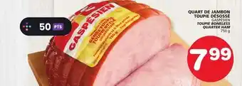 Marches Tradition Gaspésien toupie boneless quarter ham offer