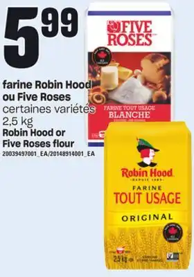 Provigo Farine robin hood ou five roses, 2,5 kg offer