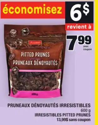 Super C Pruneaux dénoyautés irresistibles | irresistibles pitted prunes offer