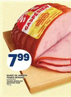 Marché Bonichoix Gaspésien toupie boneless quarter ham offer