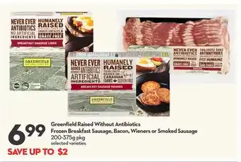 Longo's Greenfield raised without antibiotics frozen breakfast sausage, bacon, wieners or smoked sausage offer
