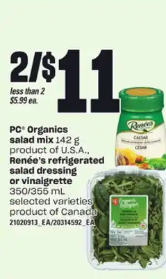 Loblaws Pc organics salad mix, 142 g renée's refrigerated salad dressing or vinaigrette, 350/355 ml offer