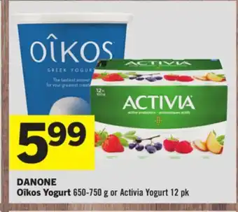 Foodland Danone oîkos yogurt 650-750 g or activia yogurt 12 pk offer