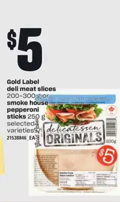 Independent Grocer Gold label deli meat slices, 200-300 g or smoke house pepperoni sticks, 250 g offer