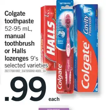 Fortinos Colgate toothpaste 52-95 ml, manual toothbrush or halls lozenges 9' s offer