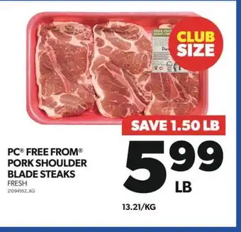 Real Canadian Superstore Pc free from pork shoulder blade steaks offer