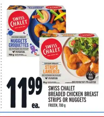Metro Swiss chalet breaded chicken breast strips or nuggets offer