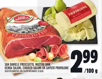 Metro San daniele prosciutto, mastro ham, genoa salami, chorizo salami or saputo provolone offer