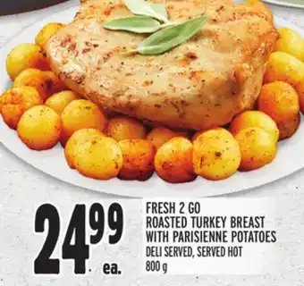 Metro Fresh 2 go roasted turkey breast with parisienne potatoes deli served, served hot offer