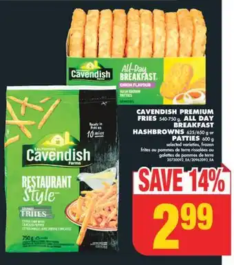 No Frills Cavendish premium fries, 540-750 g, all day breakfast hashbrowns, 625/650 g or patties, 600 g offer