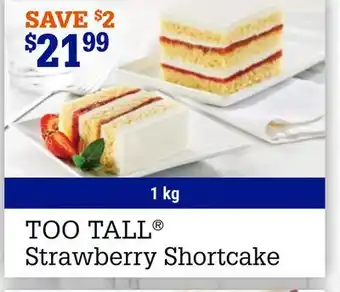 M & M Food Market Too tall strawberry shortcake offer