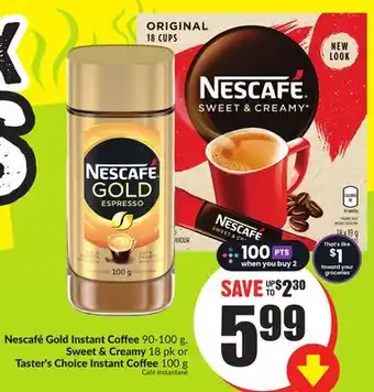 FreshCo Nescafe gold instant coffee 90-100 g sweet & creamy 18 pk or taster's choice instant coffee 100 g offer