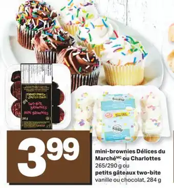 L'Intermarché Mini-brownies délices du marchémc ou charlottes 265/290 g ou petits gâteaux two-bite vanille ou chocolat, 284 g offer