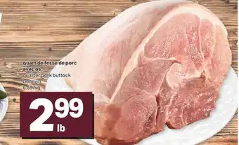 L'Intermarché Quart de fesse de porc avec os offer
