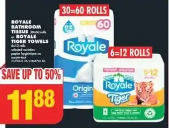No Frills ROYALE BATHROOM TISSUE 30-60 Rolls or ROYALE TIGER TOWELS 6-12 Rolls offer