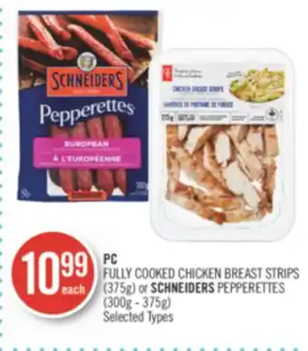 Shoppers Drug Mart Pc fully cooked chicken breast strips (375g) or schneiders pepperettes (300g - 375g) offer