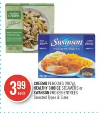 Shoppers Drug Mart Cheemo perogies (907 g), healthy choice steamers or swanson frozen entrees offer