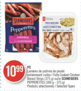Pharmaprix Pc fully cooked chicken breast strips (375 g) or schneiders pepperettes (300 g - 375 g) offer