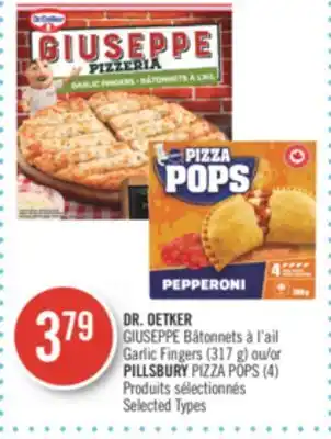 Pharmaprix Dr. oetker giuseppe garlic fingers (317 g) or pillsbury pizza pops (4) offer