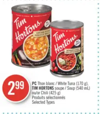 Pharmaprix Pc white tuna (170 g), tim hortons soup (540 ml) or chili (425 g) offer