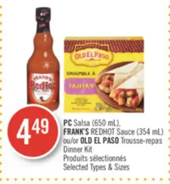 Pharmaprix Pc salsa (650 ml), frank's redhot sauce (354 ml) or old el paso dinner kit offer