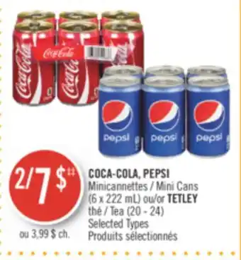 Pharmaprix Coca-cola, pepsi mini cans (6 x 222 ml) or tetley tea (20 - 24) offer
