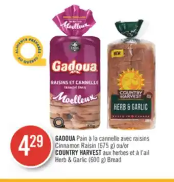 Pharmaprix Gadoua cinnamon raisin (675 g) or country harvest herb & garlic (600 g) bread offer