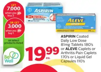 Rexall Aspirin coated daily low dose 81mg tablets 180' s or aleve caplets or arthritis pain caplets 170' s or liquid gel capsules 11 offer