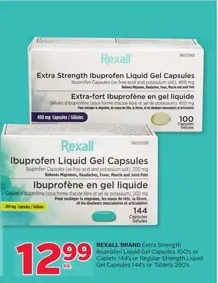Rexall Rexall brand extra strength ibuprofen liquid gel capsules 100' s or caplets 144' s or regular strength liquid gel capsules 14 offer