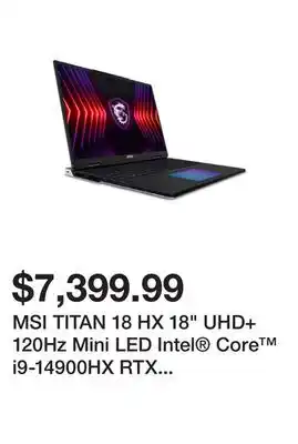 Newegg Msi titan 18 hx 18 uhd+ 120hz mini led intel core i9-14900hx rtx 4090 128gbddr5 4tb nvme ssd win 11 pro offer