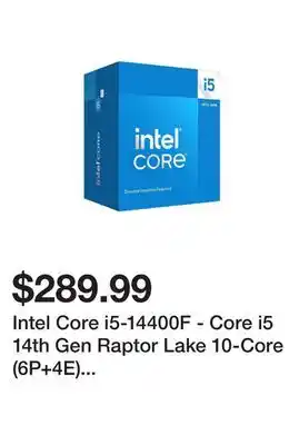 Newegg Intel core i5-14400f - core i5 14th gen raptor lake 10-core (6p+4e) lga 1700 65w none integrated graphics processor - bx80715 offer