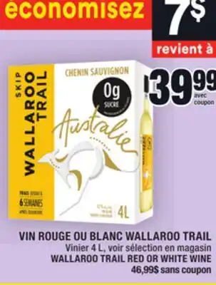 Super C Vin rouge ou blanc wallaroo trail | wallaroo trail red or white wine offer