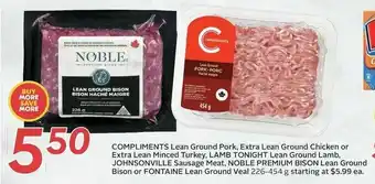 Sobeys COMPLIMENTS Lean Ground Pork, Extra Lean Ground Chicken or Extra Lean Minced Turkey, NOBLE PREMIUM BISON Lean Ground Bison offer